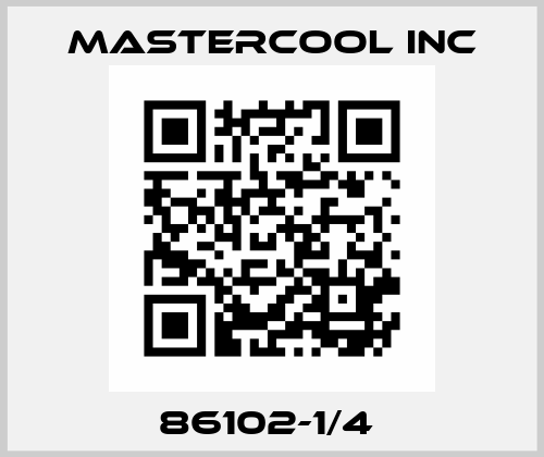 86102-1/4  Mastercool Inc