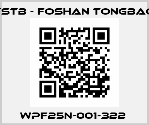 WPF25N-001-322  FSTB - Foshan Tongbao