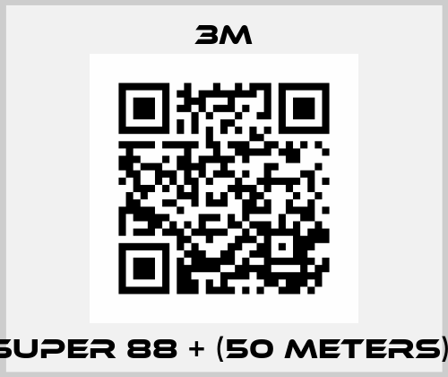 Super 88 + (50 meters)  3M