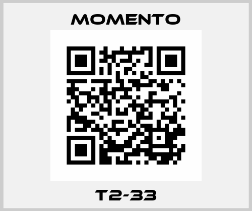 T2-33 Momento