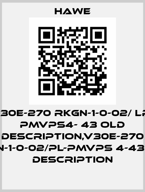 V30E-270 RKGN-1-0-02/ LP- PMVPS4- 43 old description,V30E-270 RKGN-1-0-02/PL-PMVPS 4-43 new description Hawe