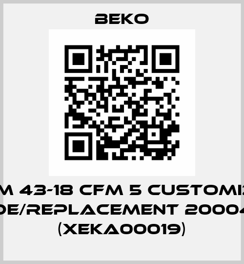 MBM 43-18 CFM 5 customized code/replacement 2000439 (XEKA00019) Beko