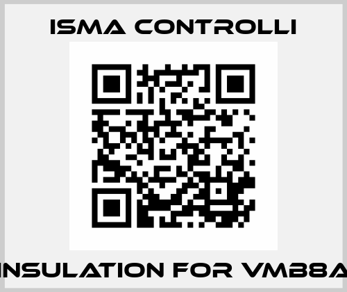 Insulation for VMB8A iSMA CONTROLLI